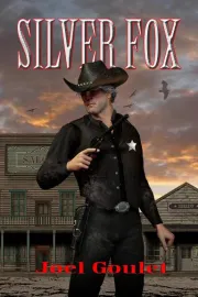 Silver Fox novel by multi-genre author Joel Goulet